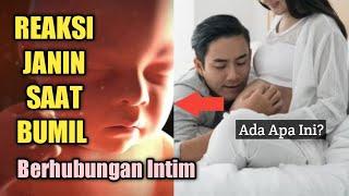 Reaksi Janin saat Ibu Hamil Berhubungan Intim