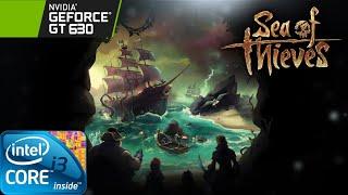 Sea of Thieves  Gameplay ON GT630 2GB DDR3 HD