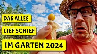 Garten-Jahr 2024 Das lief so richtig schlecht Bei euch auch?