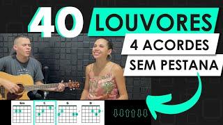 40 Louvores com 4 Acordes - Nível 0 - Violão Para Iniciantes