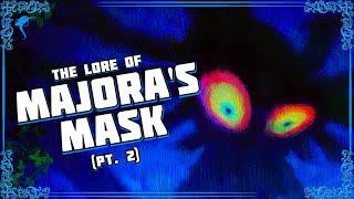 They Can Be Helped But Not Saved. The Lore of MAJORAS MASK pt. 2