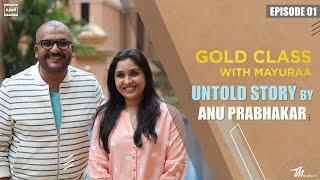 Episode 1 Untold Story by Anu Prabhakar   Gold Class  Mayuraa Raghavendra