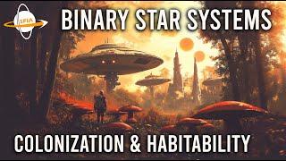 Colonization & Habitability Of Binary Star Systems