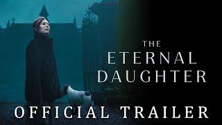 The Eternal Daughter 2022  Official Trailer