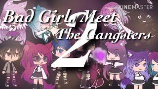 Bad Girls Meet The Gangsters  Season 2 Ep 13  Gacha Life