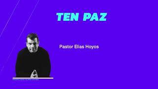 Devocionales Justo a Tiempo  TEN PAZ - Pastor Elias Hoyos