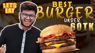 Best Burger under 60 Taka  Lets Eat  Ep-1  Food Vlog  Samin TheChoshma Man