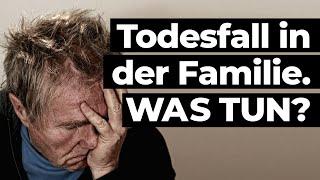 Todesfall in der Familie - Das musst du tun wenn jemand stirbt