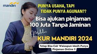 Pinjaman KUR MANDIRI 100 Juta Rupiah Tanpa Jaminan‼️ Bisa Mengajukan Walaupun Punya Pinjaman Online