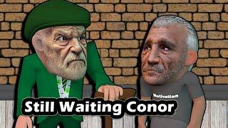 Poor Chandler still waiting Conor