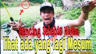 LAGI ASIK MANCING ADA YG LAGI MESUM NO SENSOR