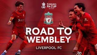 Liverpools Road to Wembley  All Goals & Highlights  Emirates FA Cup 2021-22