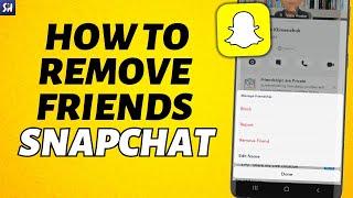 How to Remove Friends on Snapchat?