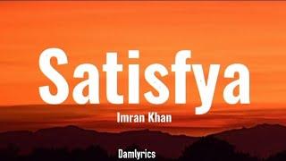 Imran Khan - Satisfya Lyrics