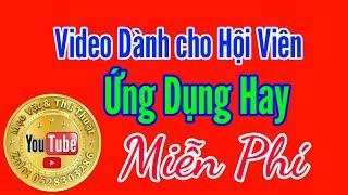 Ứng dụng hay video dành cho hội viên kênh