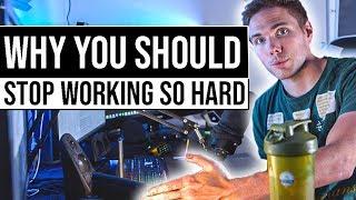 Why you should stop working so hard.  #grindreel