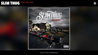 Slim Thug - Just Like You Official Audio