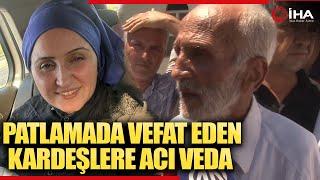 İzmir’deki Patlamada Hayatını Kaybeden Kardeşlere Acı Veda