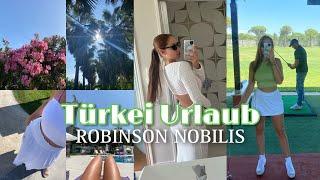 TÜRKEI URLAUB  Eine Woche Robinson Nobilis Golf spielen Essen und Party ️