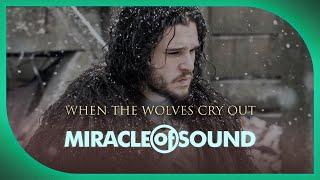 GAME OF THRONES JON SNOW SONG When the Wolves Cry Out by Miracle Of Sound Folk Rock