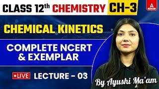 Class 12th Chemistry Chapter 3 Chemical Kinetics  Complete NCERT and Exemplar By Ayushi Maam
