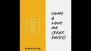 Joe Maffia - Come & Love Me Oxy Ferry Remix