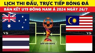 LỊCH THI ĐẤU TRỰC TIẾP BÁN KẾT U19 ĐÔNG NAM Á 2024 NGÀY 257 I ĐẠI CHIẾN SAO MAI INDO vs MALAY