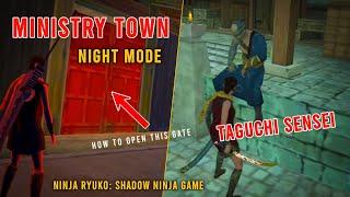 Ninja Ryuko Shadow Ninja Game  Ministry Town Night Mode  How To Open Gate  Taguchi Sensei