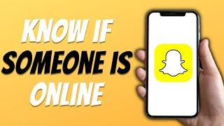 How To Know If Someone Is Online On Snapchat EASY Tutorial