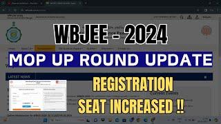 MOP UP ROUND WBJEE 2024   REGISTRATION PROCESS  WBJEE 2024  SEAT INCREASED  COLLEGE CUT OFF