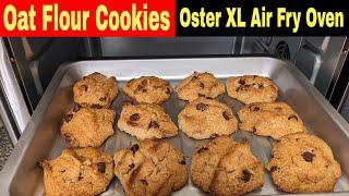 Oat Flour Chocolate Chip Cookies Oster XL Digital Air Fry Oven Recipe