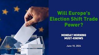 Will Europes Election Shift Trade Power? - MMMK 061024