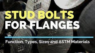 Stud Bolts for Flanges - Definition Difference Stud and Bolts Sizes ASTM Materials