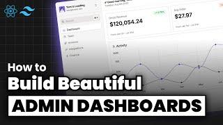 How to Build Good Admin Dashboards  React & TailwindCSS