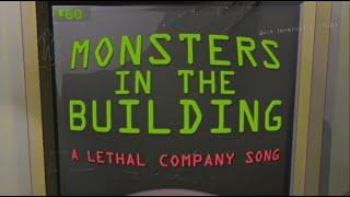 Monsters in the Building - A Lethal Company Song