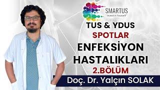 Enfeksiyon Hastalıkları 2. Bölüm -Tus & Ydus için Spotlar  - Tus ve Ydus Hazırlık Eğitimleri Serisi