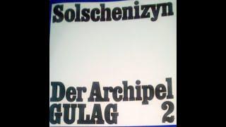 Alexander Solschenizyn - Der Archipel GULAG - Teil 2 - Ewige Bewegung