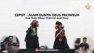 Alam Dunya geus Paciweuh - CEPOT  Dalang Senda Riwanda feat Tedy Oboy Channel and Vzey
