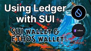 SUI Adding Ledger to Sui Wallet & Ethos Wallet