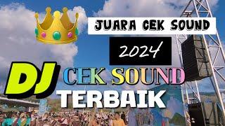 DJ CEK SOUND 2024 ‼️ Juara cek sound #ceksound #djceksound