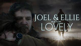 Joel & Ellie HBO  Lovely ft@BillieEilish @khalid