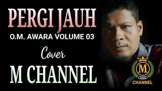 PERGI JAUH O.M. AWARA VOL. 03 cover M CHANNEL