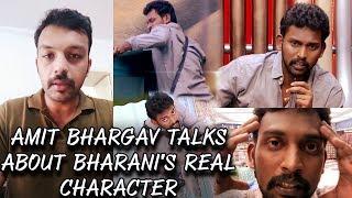 Amit Bhargav talks about Bharanis Real Character  Bigg Boss