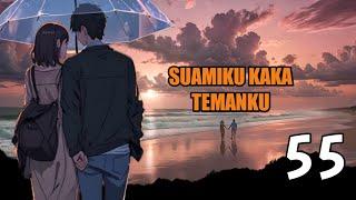 PRT 55 SUAMIKU K4KA TEMANKU  NOVEL ROMANTIS  dengan semangat