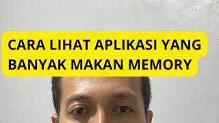 Cara lihat aplikasi yang banyak makan memory