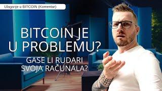 BITCOIN U PROBLEMU? RUDARI GASE RAČUNALA?