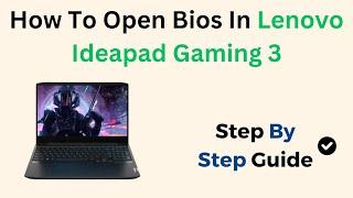 How To Open Bios In Lenovo Ideapad Gaming 3