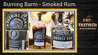 Burning Barn - Smoked Rum - 40% Vol.  Die Scheune brennt in jedem Glas