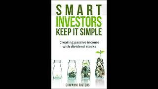 Smart Investors Keep it Simple Creating passive income with dividend stock investing  Audiobook