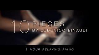 10 Pieces by Ludovico Einaudi \\ Relaxing Piano 1 HOUR